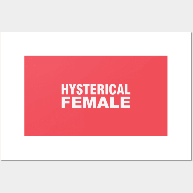 Hysterical Female Wall Art by thedesignleague
